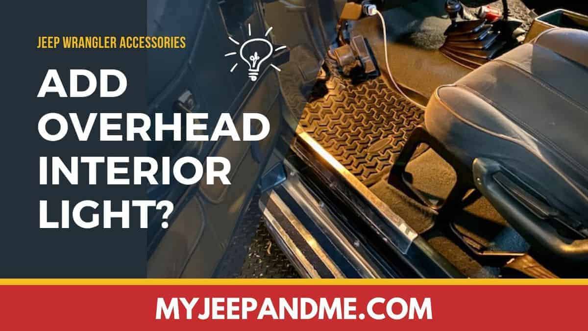 Want More Overhead Interior Lights In Your Jeep Wrangler